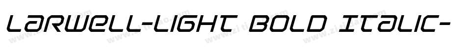 Larwell-Light Bold Italic字体转换